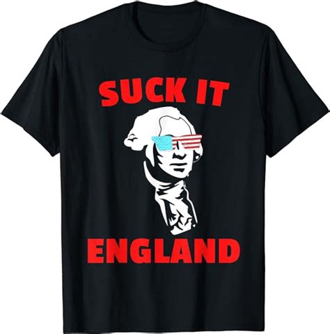 Amazon Com Suck It England Funny Th Of July Shirt For Men Women T Shirt Clothing