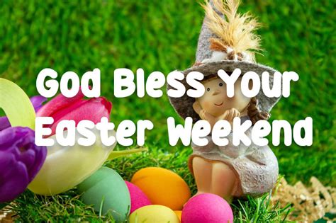 God Bless Your Easter Weekend Pictures Photos And Images For Facebook