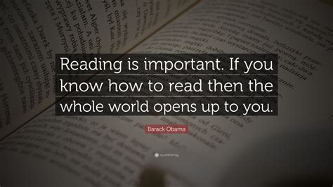 Barack Obama Quote “reading Is Important If You Know How To Read Then