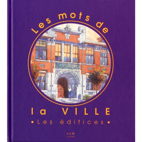 Les Mots De La Ville — Les édifices Aam Editions