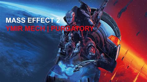 Ymir Mech Purgatory Mass Effect 2 Youtube