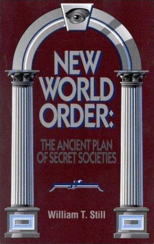 New World Order The Ancient Plan Of Secret Societies By William N