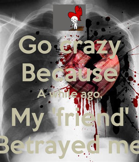 Go Crazy Because A While Ago My Friend Betrayed Me Poster Heather Keep Calm O Matic