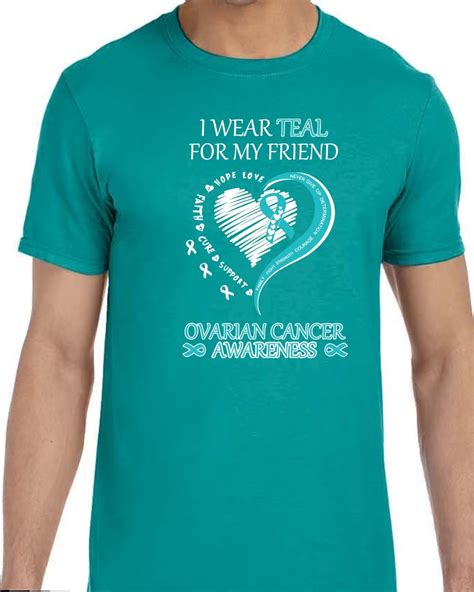 I Wear Teal For My Friend Ovarian Cancer Cancer Awareness Etsy