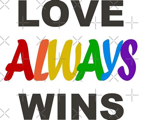 Love Always Wins By Bobbyg305 Redbubble