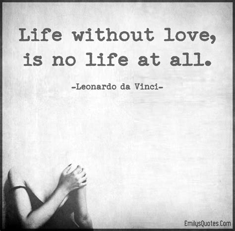 Life Without Love Is No Life At All Popular Inspirational Quotes At Emilysquotes