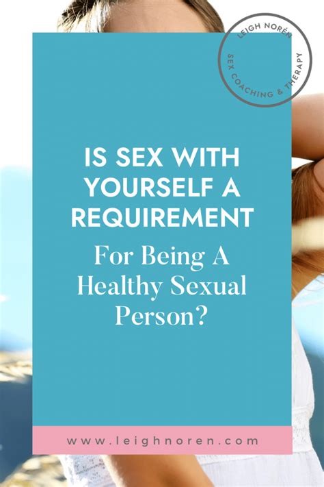 Is Sex With Yourself A Requirement For Being A Healthy Sexual Person