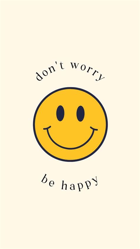100 Dont Worry Be Happy Wallpapers