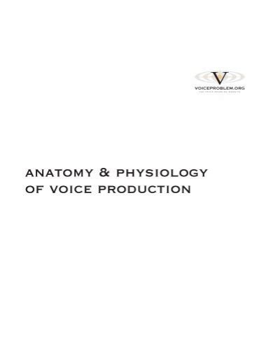 Anatomy And Physiology Of Voice Production