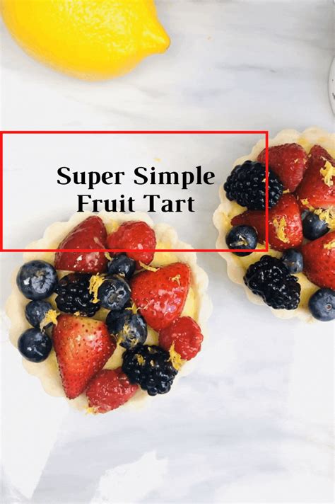Super Simple Fruit Tart Fruit Tart Fruit Tart Recipe Tart Recipes