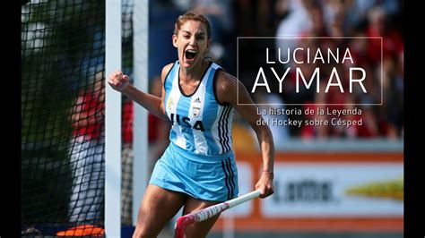 Luciana Aymar Biografia La Historia De La Leyenda Del Hockey Youtube