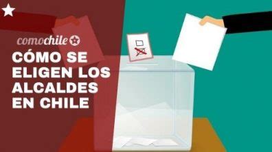 Cómo se eligen los alcaldes en Chile Requisitos y Funciones