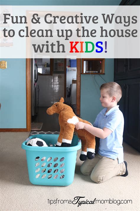 Fun And Creative Ways To Clean Up The House With Kids Tips From A