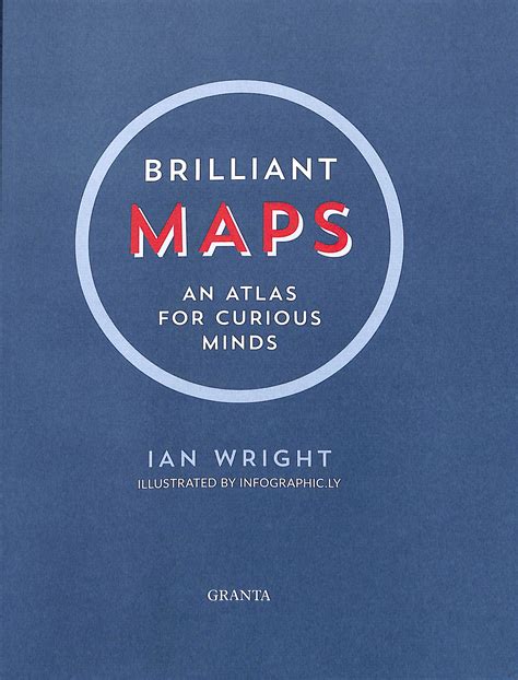 Brilliant Maps An Atlas For Curious Minds