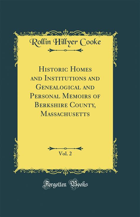 Historic Homes And Institutions And Genealogical And Personal Memoirs