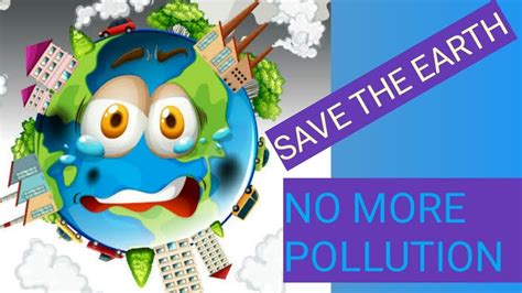 Save The Earth No More Pollution YouTube