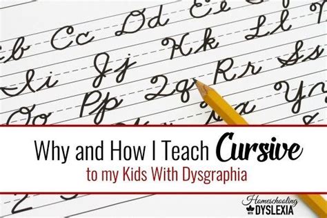 Why And How I Teach Cursive To My Kids With Dysgraphia Homeschooling