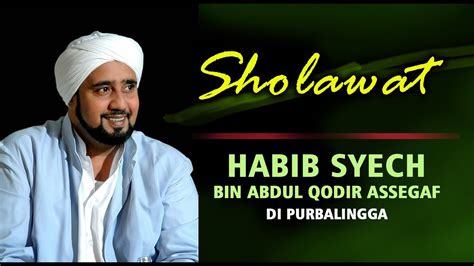 Habib Syech Bin Abdul Qodir Assegaf Terbaru 2017 Purbalingga