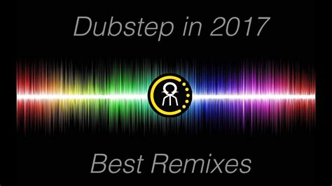 Top 10 Dubstep Remixes Of 2017 Download Links Youtube