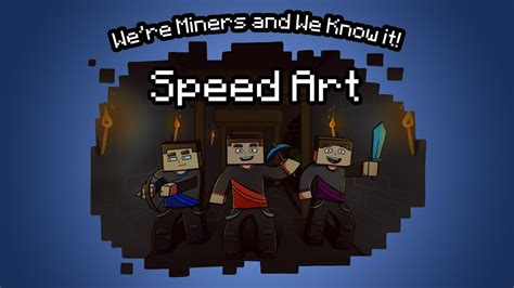 Were Miners And We Know It A Minecraft Parody Of Lmfaos Sexy And I Know It Speed Art