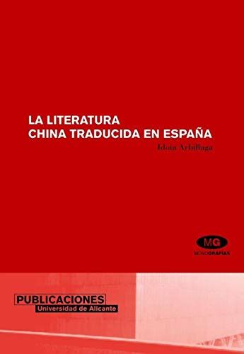 La Literatura China Traducida En España Arbillaga Guerrero Idoia