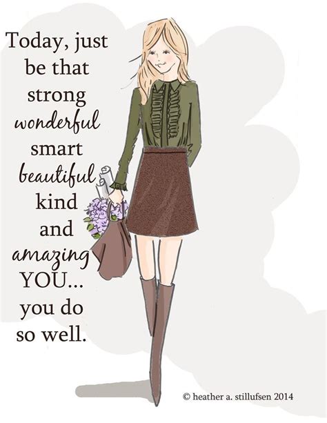 Today Positive Quotes For Women Woman Quotes Heather Stillufsen