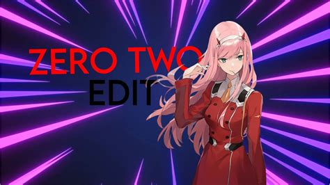 Zero Two Edit Youtube