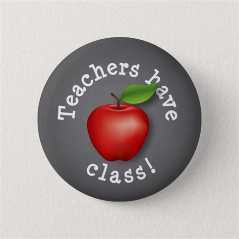 Teachers Have Class Pinback Button Zazzle Buttons Pinback Teacher