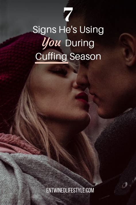 7 signs he s using you during cuffing season cuffing season how are you feeling dating tips