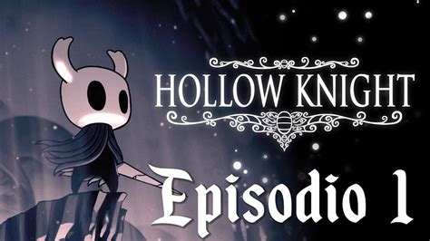 Hermoso Hollow Knight Ep 1 Youtube