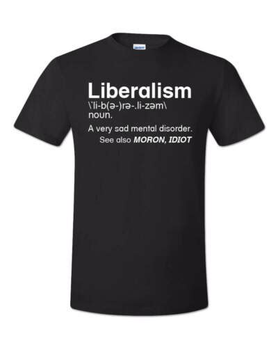Liberalism Is A Mental Disorder T Shirt Definition Funny Political