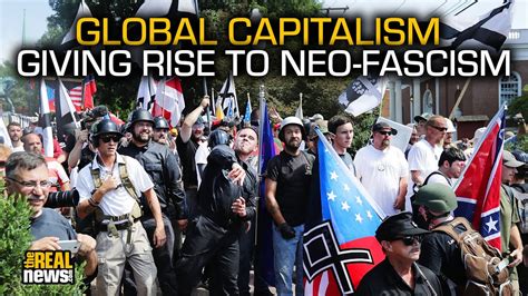 How Capitalism S Structural And Ideological Crisis Gives Rise To Neo Fascism