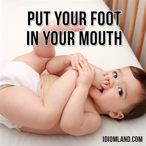 Hello Everybody Our Idiom Of The Day Is ”put Your Foot In Your Mouth” Which Means “to Say