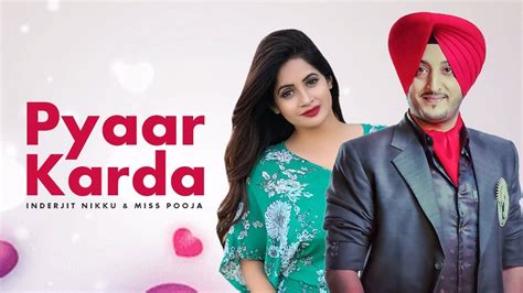 Pyaar Karda Miss Pooja Inderjit Nikku New Punjabi Song Latest Punjabi Songs