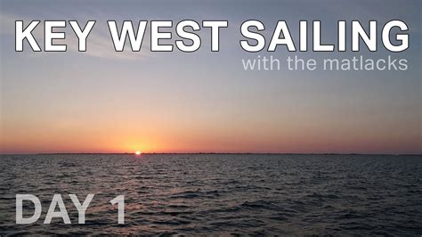 Key West Sailing Day 1 Youtube