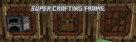 Super Crafting Frame Mod For Minecraft 11821181171 Minecraftore