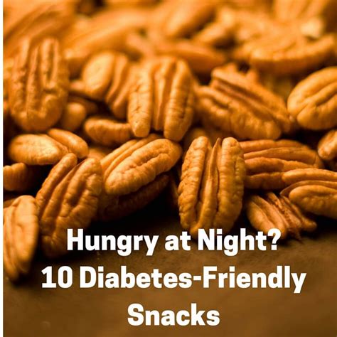 10 Diabetes Friendly Snacks That Are Perfect For Late Night A Variety