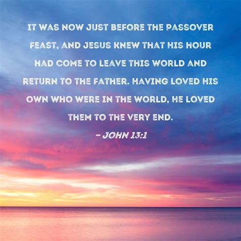 John 131 It Was Now Just Before The Passover Feast And Jesus Knew