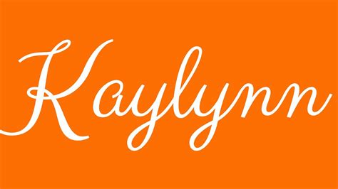 Learn How To Sign The Name Kaylynn Stylishly In Cursive Writing Youtube