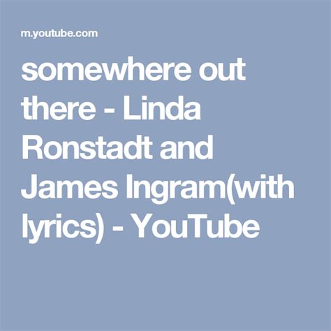 Somewhere Out There Linda Ronstadt And James Ingramwith Lyrics