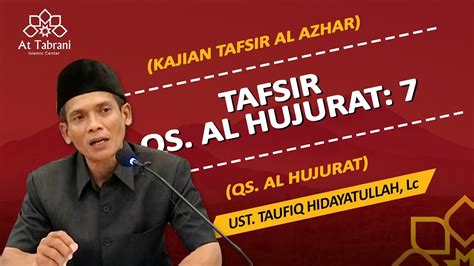 Tafsir Qs Al Hujurat Ayat Kajian Tafsir Al Azhar Bersama Ust Taufiq Hidayatullah Lc Youtube
