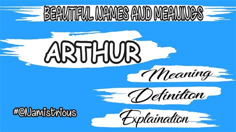 Arthur Name Meaning Arthur Meaning Arthur Name And Meanings Arthur Means Owesomic Youtube