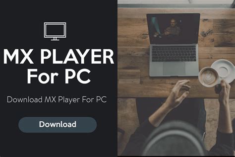 Download Mx Player For Pclaptop Windows 107818xp