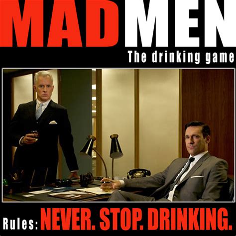 Mad Man Drinking Game Tv Drinking Games Know Your Meme