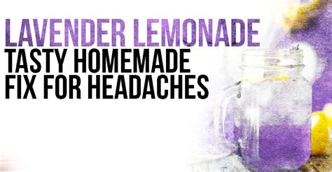 Lavender Lemonade The Homemade Fix For Headaches And Anxiety