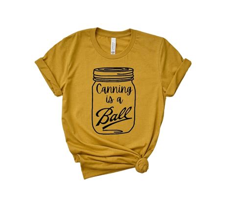 Canning Is A Ball© Canning Shirt Canning Shirts Etsy