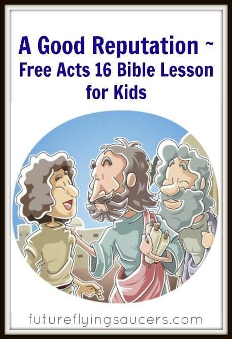 Again, some people believed what paul and barnabas were saying and some did not. A Good Reputation ~ Free Acts 16 Bible Lesson for Kids