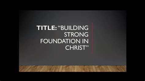 Building Strong Foundation In Christ 06292020 530am Phil