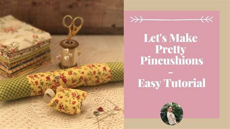 how to make pretty pincushions sew with me easy sewing tutorial youtube