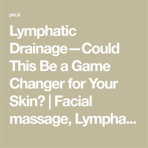 Lymphatic Drainage—could This Be A Game Changer For Your Skin Facial